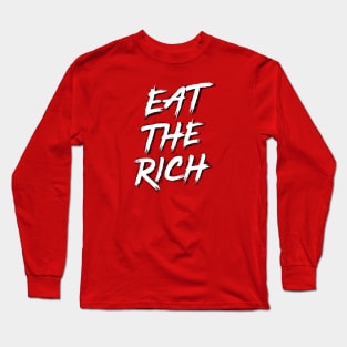 Eat the Rich Long Sleeve T-Shirt